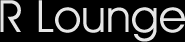 R Lounge