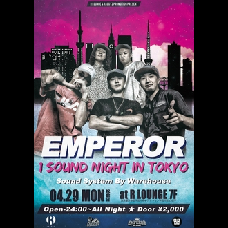 -R lounge & Raggyz Promotion presents- Emperor 1 Sound Night in Tokyo
