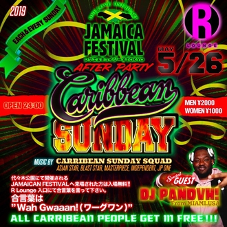 CARIBBEAN SUNDAY "JAMAICA FESTIVAL QG&LCW[kTOKYO"AFTER PARTY