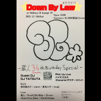 Down by law 蔵人 36th Birthday Special