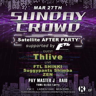 SUNDAY CROWD -Satellite AFTER PARTY-