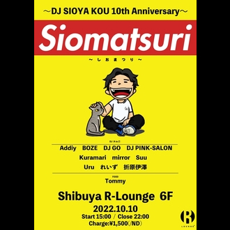 Siomatsuri -DJ SIOYA KOU 10th Anniversary-