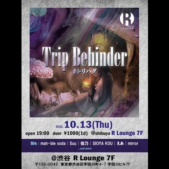 Trip Behinder