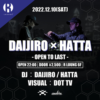 DAIJIRO × HATTA -OPEN TO LAST-