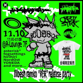 lilbesh ramko"終末"release party