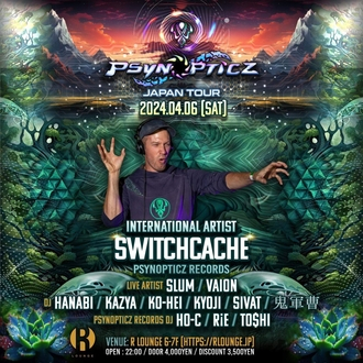 PsynOpticz Records SwiTcHcaChe JAPAN TOURS