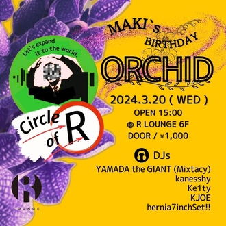 Circle of R MAKI's BIRTHDAY "ORCHID"