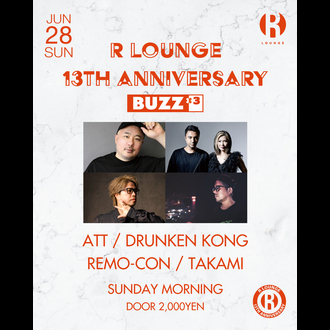 R LOUNGE 13TH ANNIVERSARY AFTER HOURS Feat. BUZZ�~3
