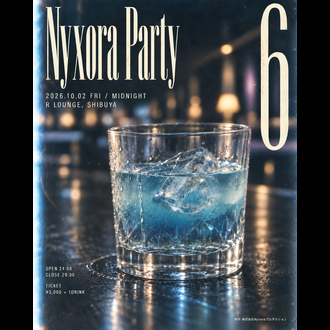 Nyxora Party 6｜R LOUNGEのフライヤー
